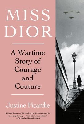 miss dior: a story of courage and couture|miss dior by justine picardie.